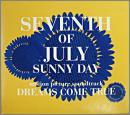 ドリームズ・カム・トゥルー / 7月7日、晴れ