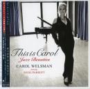 キャロル・ウェルスマン  / ディス・イズ・キャロル~ジャズ・ビューティーズ