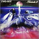 TWO-MIX / ファンタスティックスII
