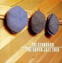 スーパー・ジャズ・トリオ  / ザ・スタンダード(期間生産限定盤)