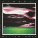 ハウエヴァー / サドゥン・ダスク