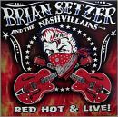 ブライアン・セッツァー・アンド・ザ・ナッシュヴィリアンズ / レッド・ホット&ライヴ!