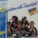 スラップスティック / スラップスティックに気をつけろ!