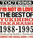 高橋幸宏，高橋ユキヒロ / アイム・ノット・イン・ラヴ～ザ・ベスト・オブ