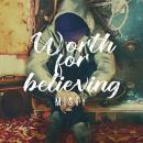ミスティ / Worth for believing