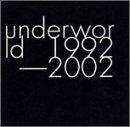 アンダーワールド / underworld 1992-2002 (Japan Only Special Edition)