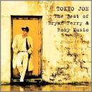 ブライアン・フェリー&ロキシー・ミュージック / TOKYO　JOE　ザ・ベスト・オブ〜