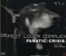 ファナティック・クライシス / DEFECT LOVER COMPLEX