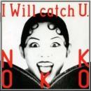 ノッコ，のっこ　（レベッカ） / アイ・ウィル・キャッチ・ユー