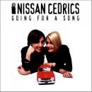 ニッサン・セドリックス　（ダニエル・アンド・ルイーズ） / ゴーイング・フォー・ア・ソング