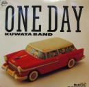 KUWATA BAND　クワタバンド / ONE　DAY　ワン・デイ