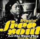 MURO ムロ / Diggin' Free Soul Let The Music Play