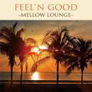 Feelin'Good〜Mellow Lounge〜