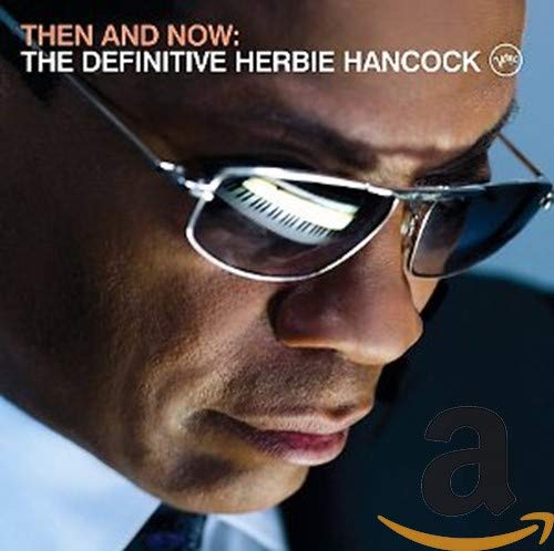 ハービー・ハンコック - THEN AND NOW:THE DEFENITIVE HERBIE HANCOCK