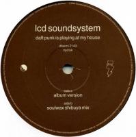 LCDサウンドシステム / ダフト・パンク・イズ・プレイング・アット・マイ・ハウス