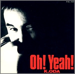 小田和正 / Oh! Yeah! 小田和正 / Oh! Yeah!