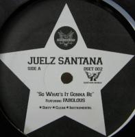 JUELZ　SANTANA / SO　WHAT'S　IT　GONNA　BE