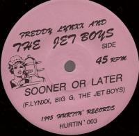 Freddy Lynxx And The Jet Boys / The Remains / Sooner Or Later / All I Want