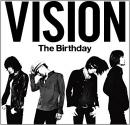 ザ・バースデイ　，チバユウスケ / ヴィジョン