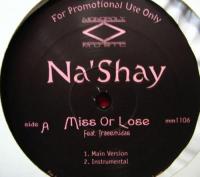NA'SHAY / MISS　OR　LOSE