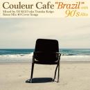 Couleur Cafe "BRAZIL" with 90's Hits 