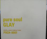 GLAY，グレイ / ピュア・ソウル