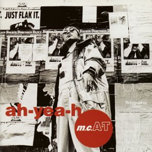m.c.A・T,エムシーエーティー / アー・イェー m.c.A・T,エムシーエーティー / アー・イェー